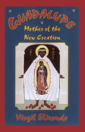 Guadalupe: Mother of the New Creation - Paperback