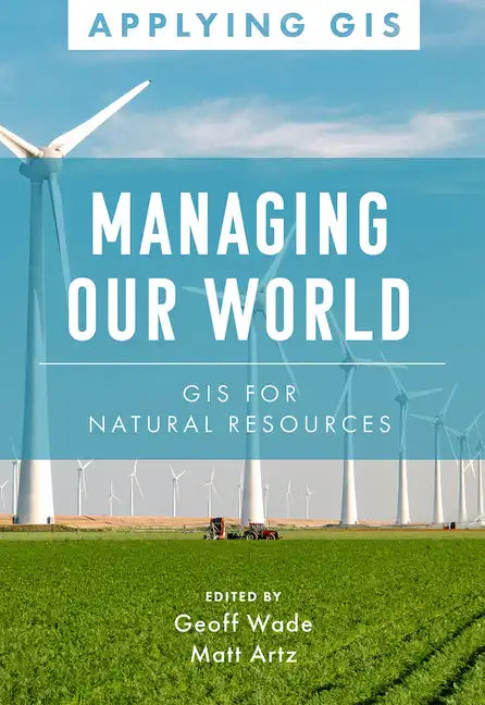 Managing Our World: GIS for Natural Resources - Paperback