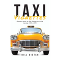 Taxi Vignettes: Scenes from a San Francisco Cab Driver 1977-1989 - Paperback