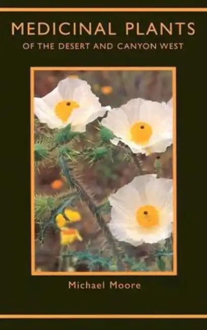 Medicinal Plants of the Desert and Canyon West - Paperback
