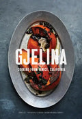 Gjelina: Cooking from Venice, California - Hardcover