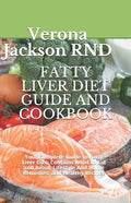 Fatty Liver Diet Guide and Cookbook: Your Complete Guide to Fatty Liver Diet, Contains What to Eat and Avoid, Lіfеѕtуlе - Paperback