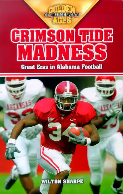 Crimson Tide Madness: Great Eras in Alabama Football - Paperback
