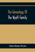 The Genealogy Of The Wyatt Family - Paperback