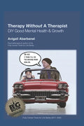 Therapy Without A Therapist: A DIY Guide to Good Mental Health & Growth - Paperback
