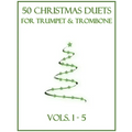 50 Christmas Duets for Trumpet and Trombone: Vols. 1-5 - Paperback