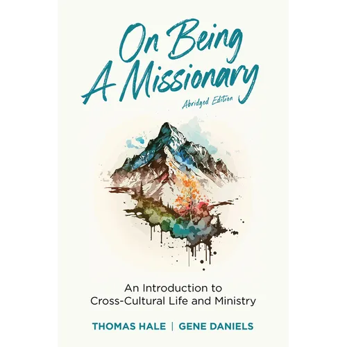 On Being a Missionary (Abridged): An Introduction to Cross-Cultural Life and Ministry - Paperback