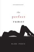 The Perfect Rumor (A Jessie Hunt Psychological Suspense Thriller-Book Nineteen) - Paperback