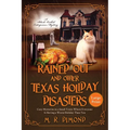 Rained Out and Other Texas Holiday Disasters: Cozy Mysteries in a Small Town Where Everyone Is Having a Worse Holiday Than You - Paperback