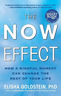 The Now Effect: How a Mindful Moment Can Change the Rest of Your Life - Paperback