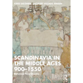 Scandinavia in the Middle Ages 900-1550: Between Two Oceans - Paperback