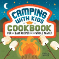 Camping with Kids Cookbook: Fun and Easy Recipes for the Whole Family - Paperback