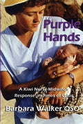 Purple Hands: A Kiwi Nurse-Midwife's Response in Times of Crisis - Paperback