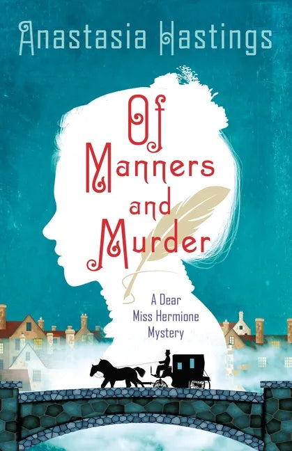 Of Manners and Murder: A Dear Miss Hermione Mystery - Hardcover