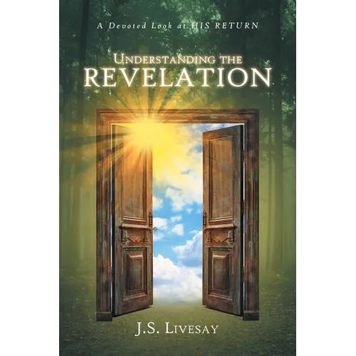 Understanding the Revelation: A Devoted Look at HIS RETURN - Paperback