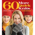 60 More Quick Knits: 20 Hats*20 Scarves*20 Mittens in Cascade 220(r) Sport - Paperback