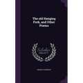 The old Hanging Fork, and Other Poems - Hardcover