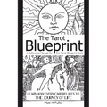 The Tarot Blueprint: Learn how every card relates to the journey of life - Paperback