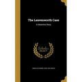 The Leavenworth Case: A Detective Story - Hardcover