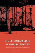 Multilingualism in Public Spaces: Empowering and Transforming Communities - Paperback