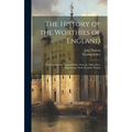 The History of the Worthies of England: Endeavoured by Thomas Fuller. New ed., With a few Explanatory Notes by John Nichols - Hardcover