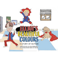 Elliot's Beautiful Colours: A Story of Autism - Paperback