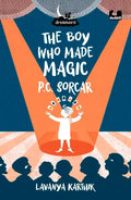 The Boy Who Made Magic: P C Sorcar - Paperback