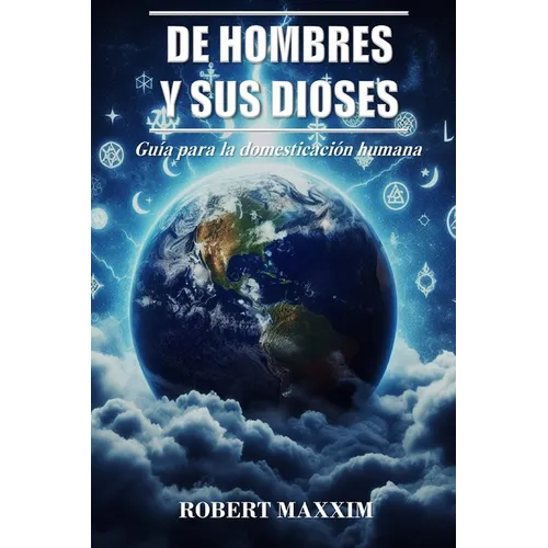 De Hombres Y Sus Dioses: Guía para la domesticación humana - Paperback
