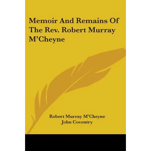 Memoir And Remains Of The Rev. Robert Murray M'Cheyne - Paperback