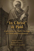 In Christ in Paul: Explorations in Paul's Theology of Union and Participation - Paperback