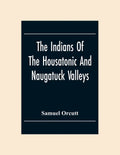 The Indians Of The Housatonic And Naugatuck Valleys - Paperback