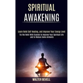 Spiritual Awakening: Learn Reiki Self Healing, and Improve Your Energy Level (Try the Reiki With Crystals to Improve Your Spiritual Life an - Paperback