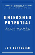 Unleashed Potential: Simple Steps to Be the Best Version of Yourself - Paperback