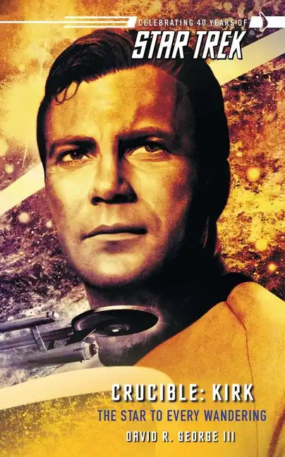Star Trek: The Original Series: Crucible: Kirk: The Star to Every Wandering - Paperback