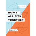 How It All Fits Together: Knowing Wisdom in Proverbs - Paperback