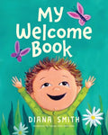 My Welcome Book: A Children's Book Celebrating the Arrival of a New Baby - Paperback