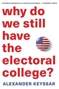 Why Do We Still Have the Electoral College? - Paperback