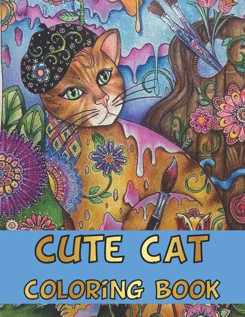 Cute Cat Coloring Book: CUTE FUN CAT COLORING BOOK - Best Gift For Girls, Boys And Cat Lovers (Kid's Cute Cat Coloring Books) - Paperback