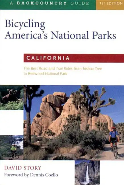 Bicycling America's National Parks: California: The Best Road and Trail Rides from Joshua Tree to Redwoods National Park - Paperback