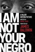 I Am Not Your Negro: A Companion Edition to the Documentary Film Directed by Raoul Peck - Paperback