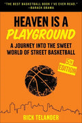 Heaven Is a Playground: A Journey Into the Sweet World of Street Basketball - Paperback