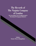 The Records Of The Virginia Company Of London; The Court Book, From The Manuscript In The Library Of Congress (Volume I) - Paperback