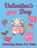 Valentine's Day Coloring Book For Kids Aged 1-8: Valentine's Heats, Sweets, Treats, Animals and quotes, simple and easy to color images for kids. - Paperback