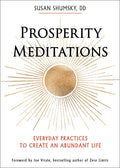 Prosperity Meditations: Everyday Practices to Create an Abundant Life - Paperback