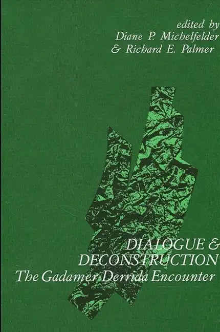 Dialogue and Deconstruction: The Gadamer-Derrida Encounter - Paperback