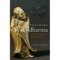 Tracking Bodhidharma: A Journey to the Heart of Chinese Culture - Paperback