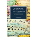 Turkey-Russia Relations in the Twenty-First Century: Cooperation and Competition Amid Systemic Turbulence - Paperback