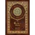 The Gods of Mars (Royal Collector's Edition) (Case Laminate Hardcover with Jacket) - Hardcover