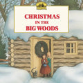 Christmas in the Big Woods: A Christmas Holiday Book for Kids - Paperback
