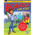 Painting with Bob Ross for Kids: With These Simple-To-Follow Lessons, in No Time You'll Be Painting Just Like Television's Favorite Painter, Bob Ross! - Paperback